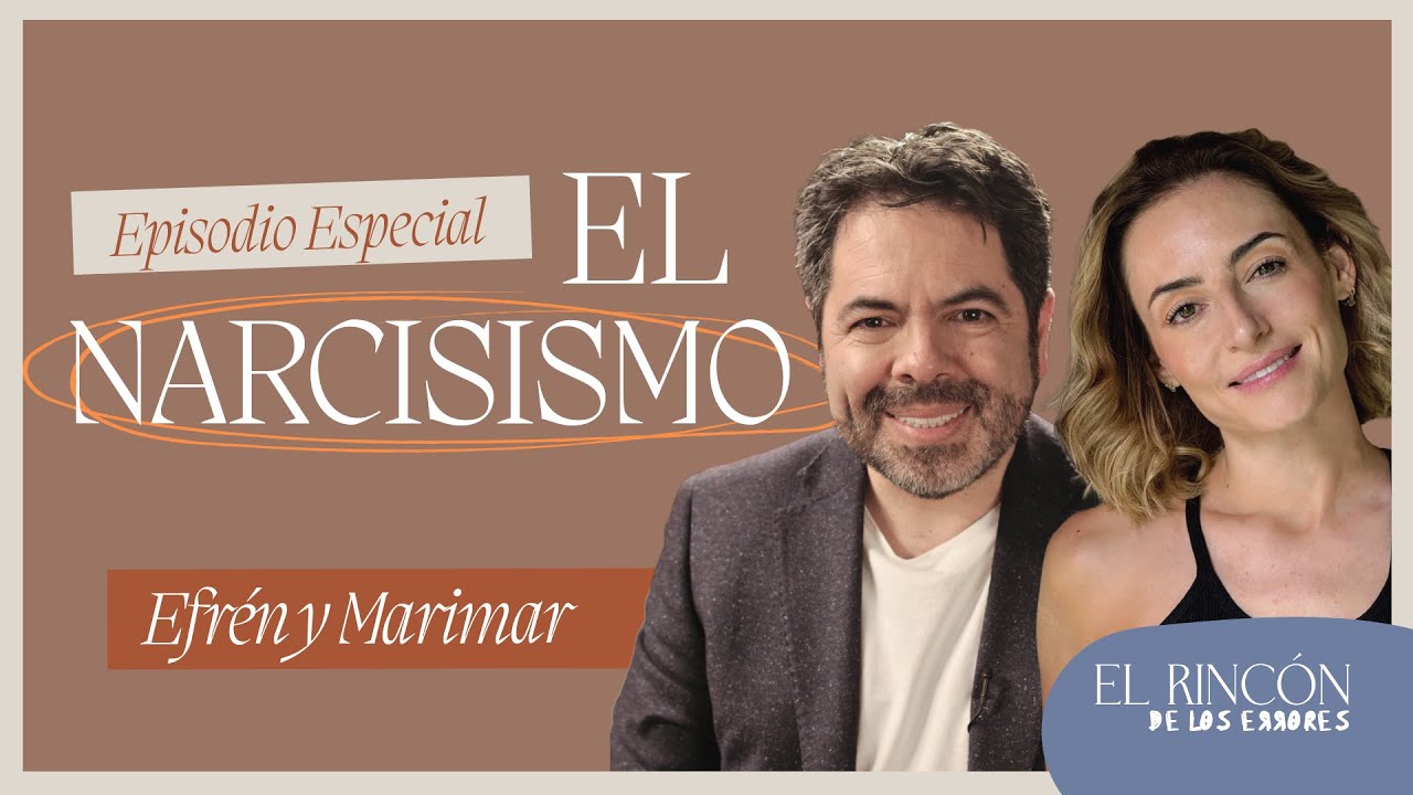 Episodio Especial | El Narcisismo - Efrén Martinez y Marimar Vega