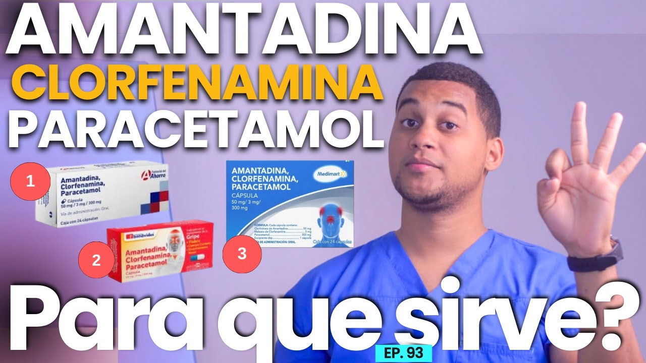AMANTADINA CLORFENAMINA PARACETAMOL PARA QUE SIRVE | 3 COSAS