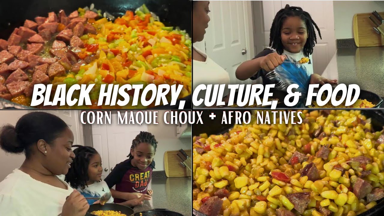 LOUISIANA CORN MAQUE CHOUX + DO BLACK NATIVE AMERICANS EXIST? | Black Food, History, & Culture Ep. 5