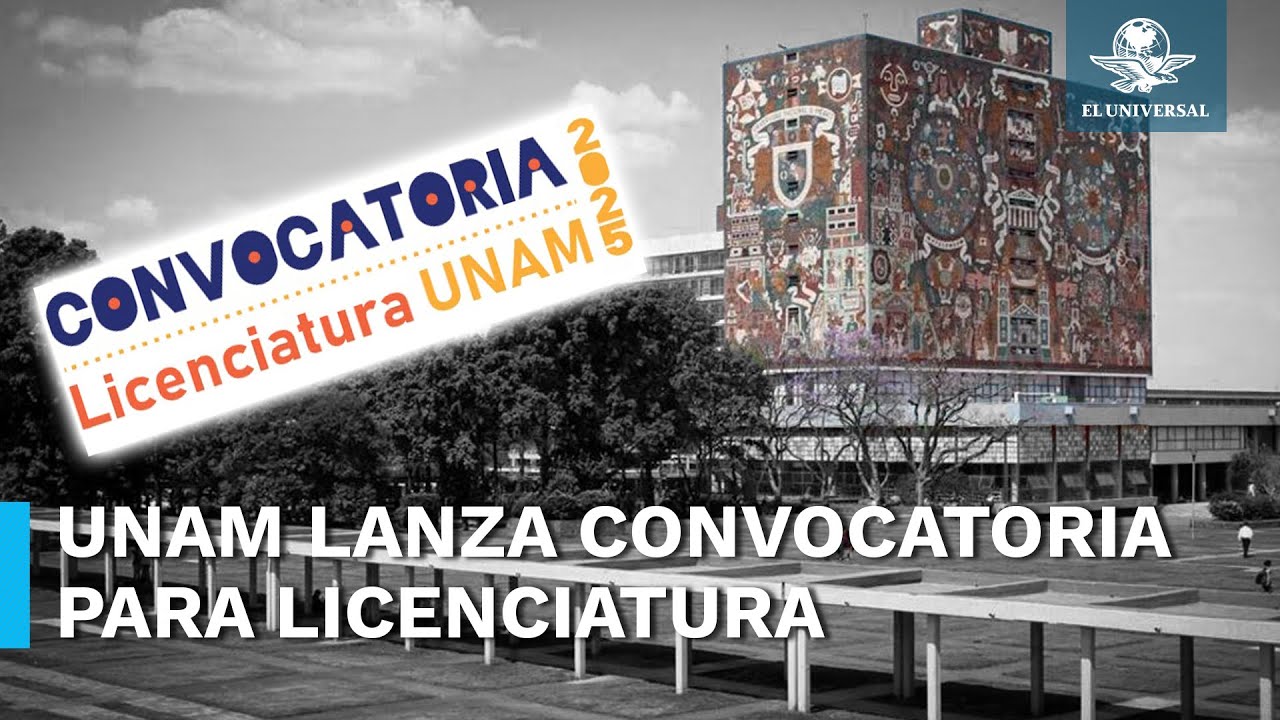 UNAM publica convocatoria de licenciatura 2025; esto debes saber para inscribirte