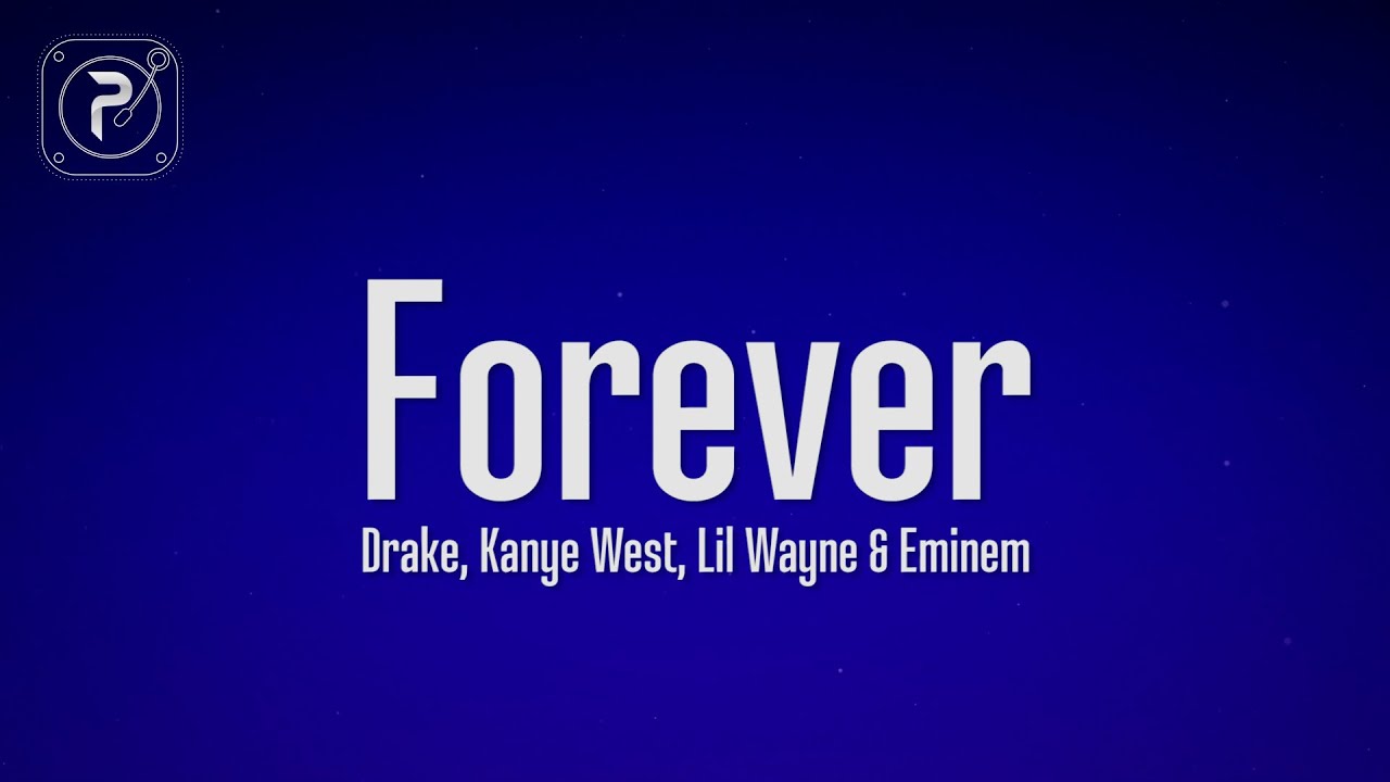 Drake, Kanye West, Lil Wayne, Eminem - Forever (Lyrics)