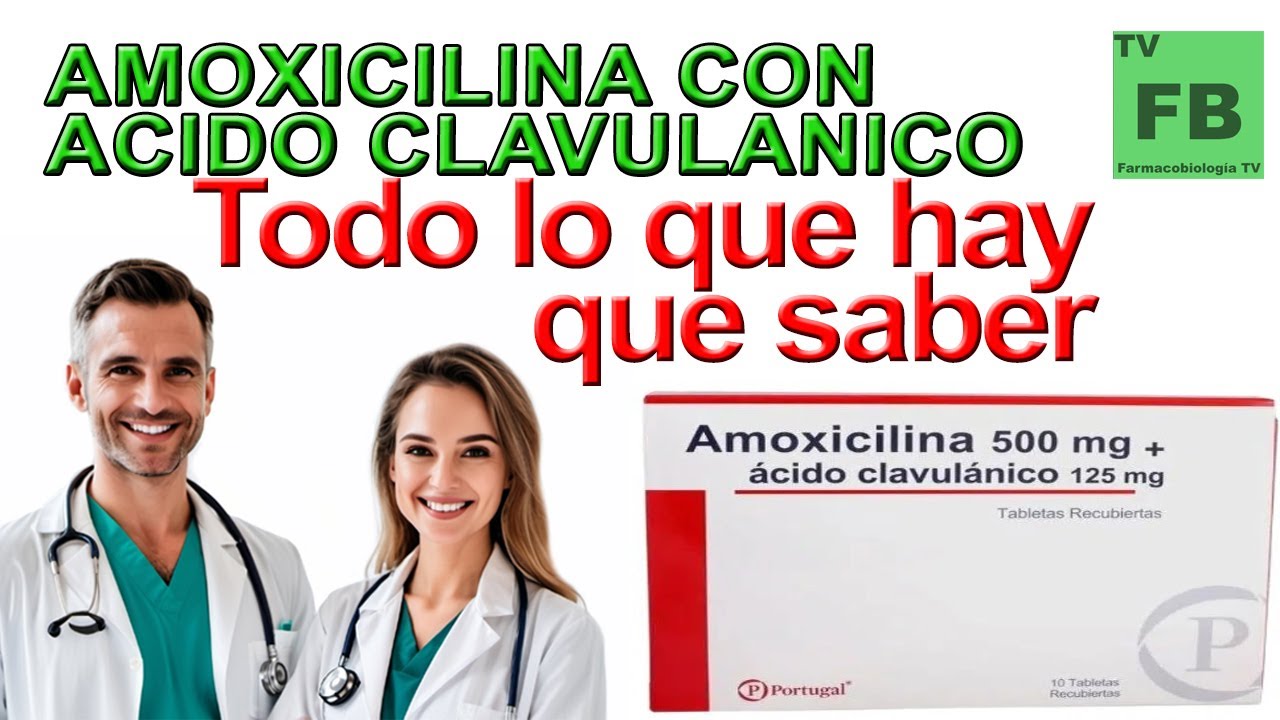 AMOXICILINA CON ACIDO CLAVULANICO, Para qué Sirve y todo lo que hay que saber ¡Medicamento Seguro!