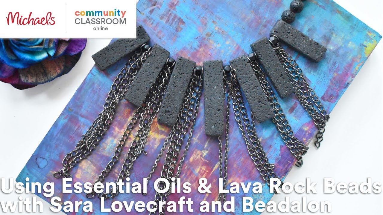 Online Class: Using Essential Oils & Lava Rock Beads with Sara Lovecraft and Beadalon | Michaels