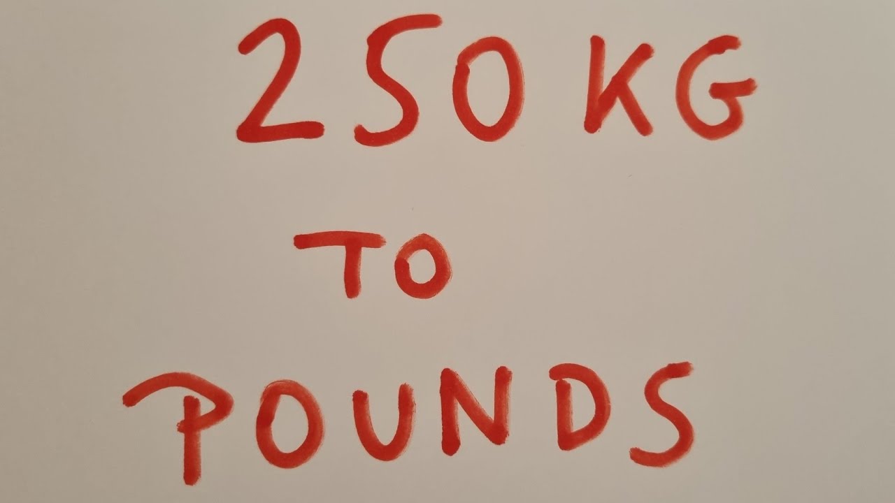 250 kg to pounds