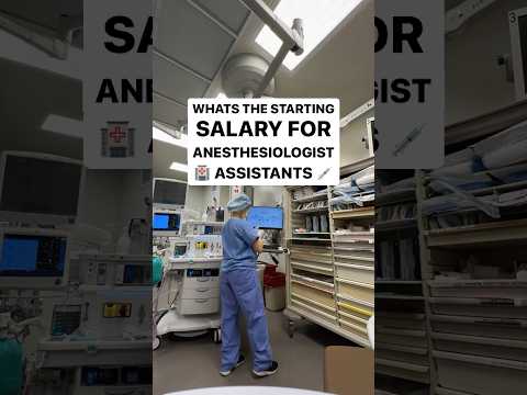 What’s the starting salary for anesthesiologist assistants?