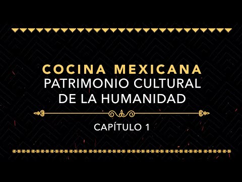 Gastronomía Mexicana: la primera cocina en convertirse en Patrimonio Cultural de la Humanidad.