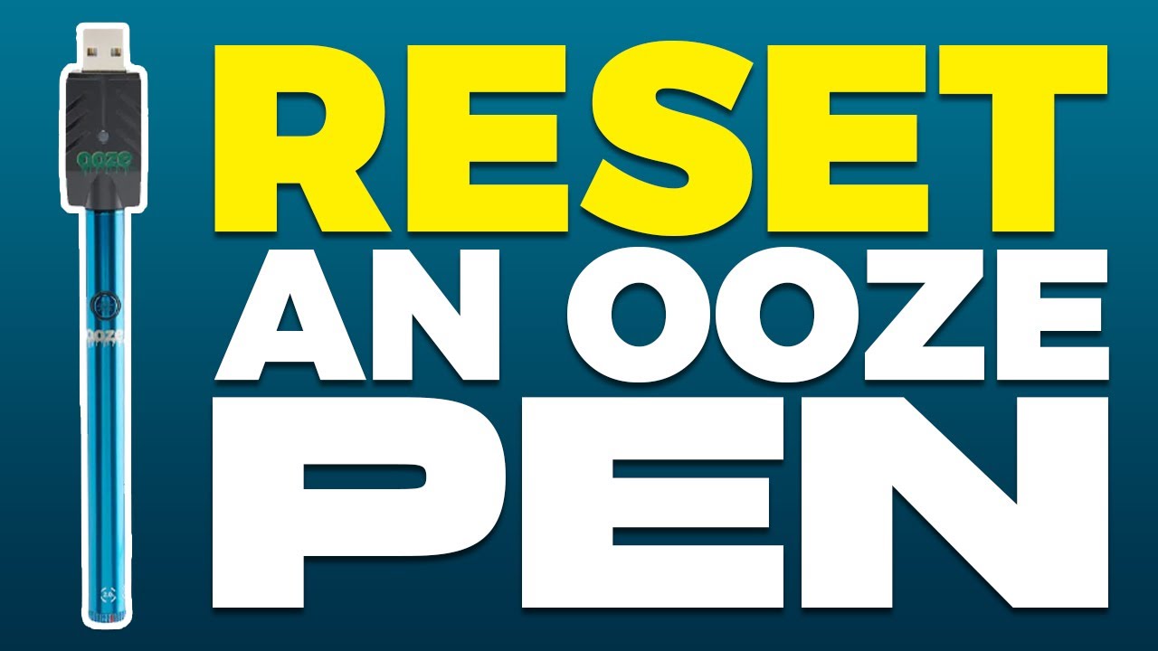 How To Reset An Ooze Pen