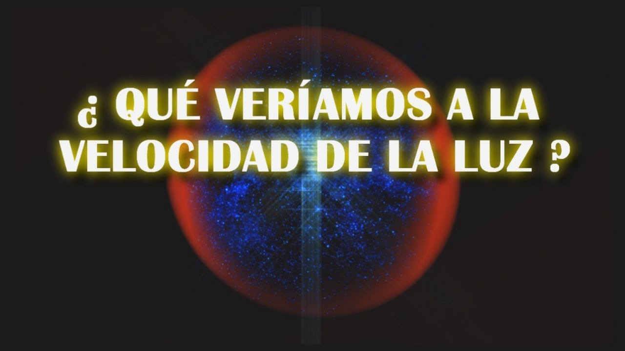 ¿Qué pasaría si viajamos a la velocidad de la luz?
