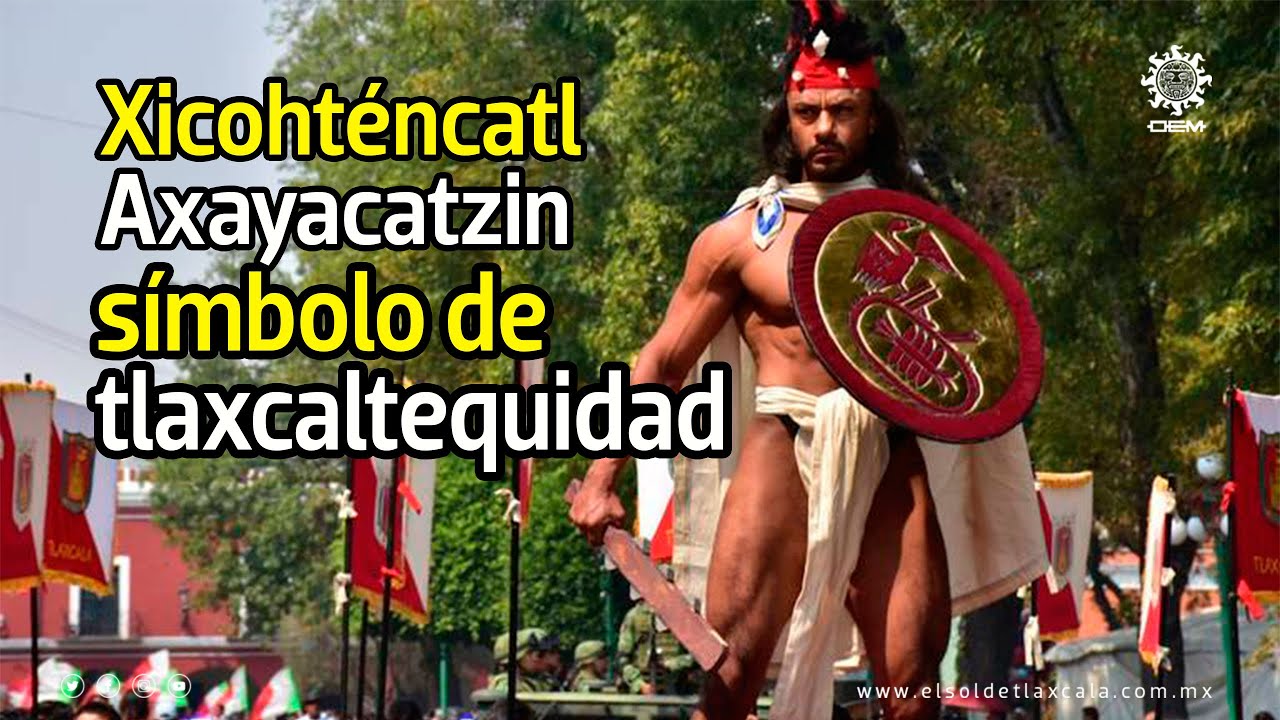 Xicohténcatl Axayacatzin, símbolo de tlaxcaltequidad
