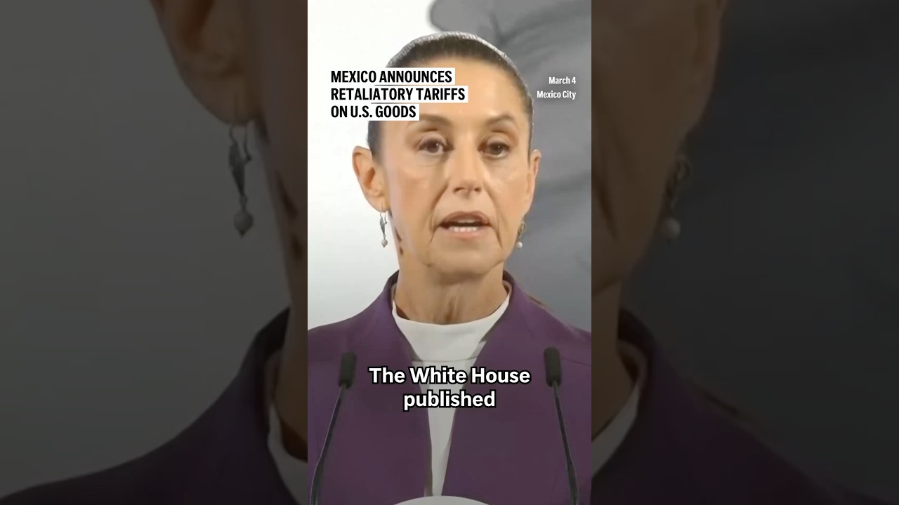 Mexico announces retaliatory tariffs on U.S. goods