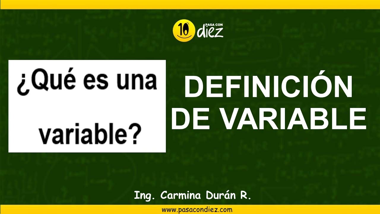 ¿QUÉ ES UNA VARIABLE?