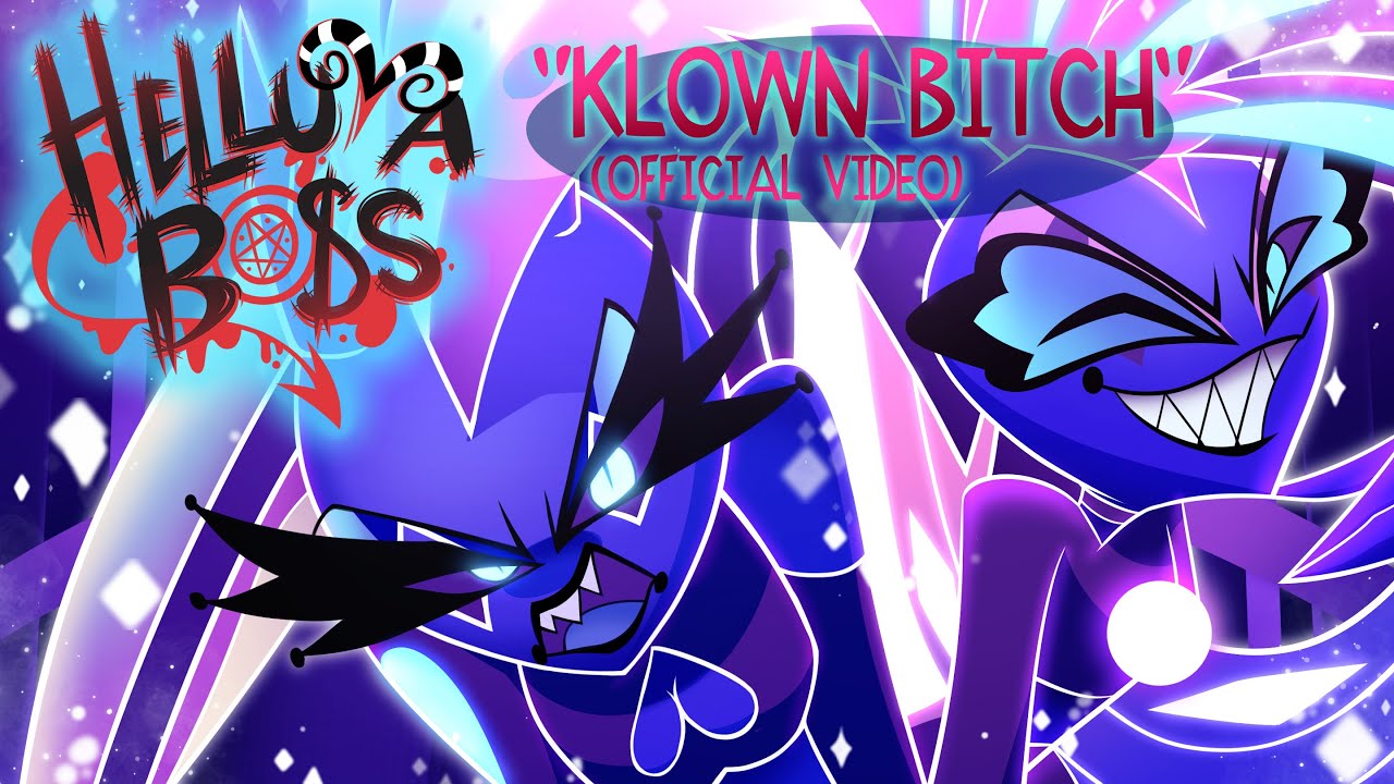 KLOWN B*TCH -(OFFICIAL VIDEO) // HELLUVA BOSS
