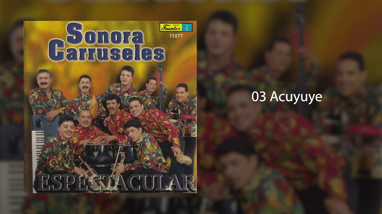 Acuyuye - Sonora Carruseles®