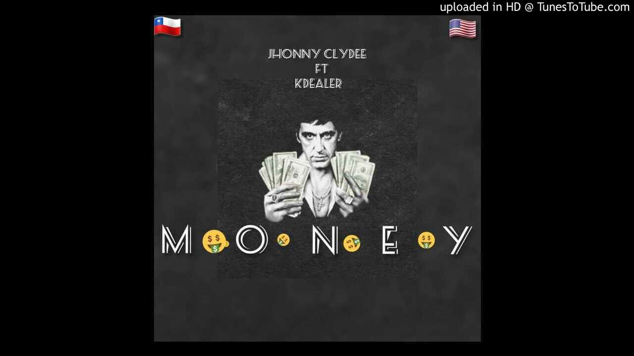 🤑money🤑 KDealer😈 ft Jhonny Clydee👽