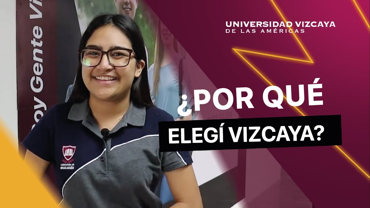 ¿Por qué elegí Universidad Vizcaya? 🦅