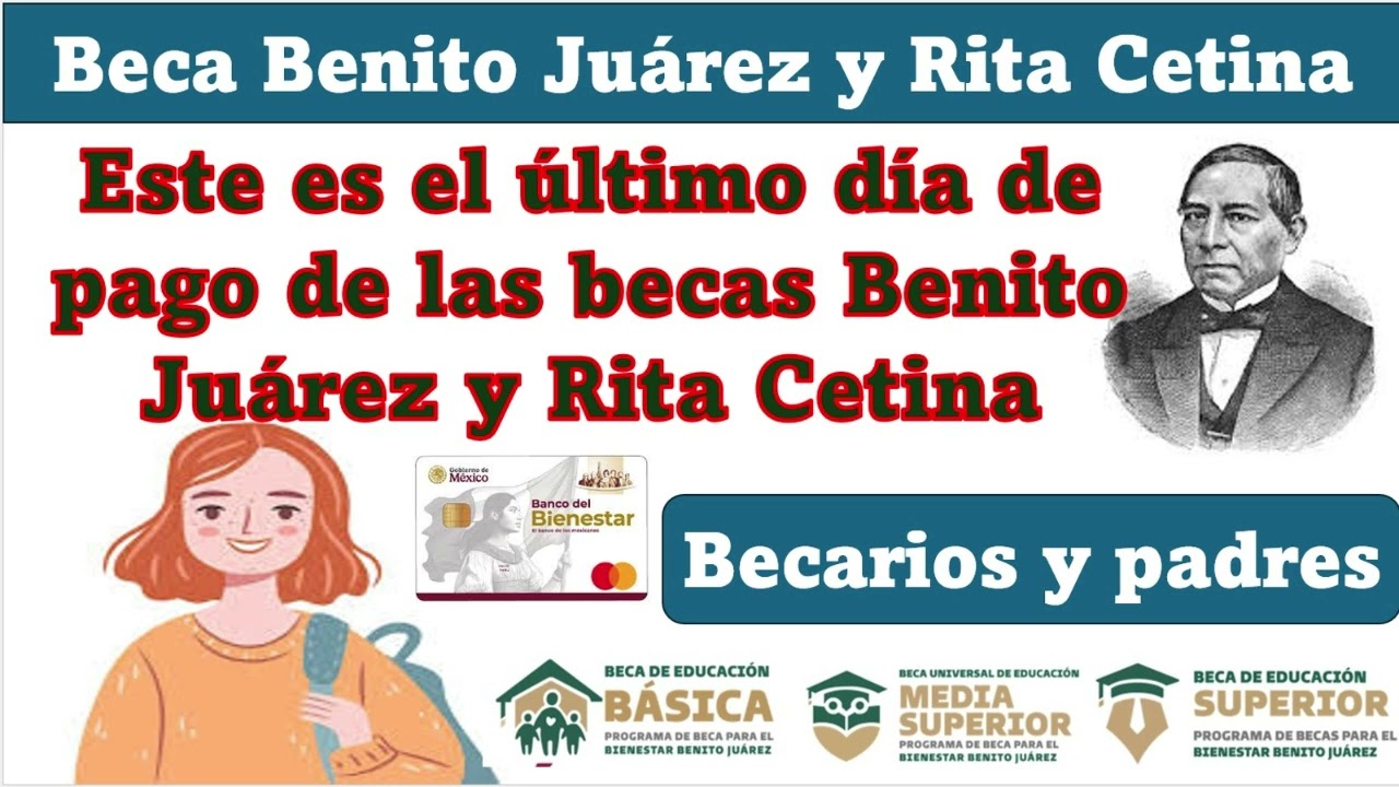 📆🛑 Beca Benito Juárez y Rita Cetina: ¡Último día de pago confirmado! Consulta la fecha exacta 📢👨👩👧