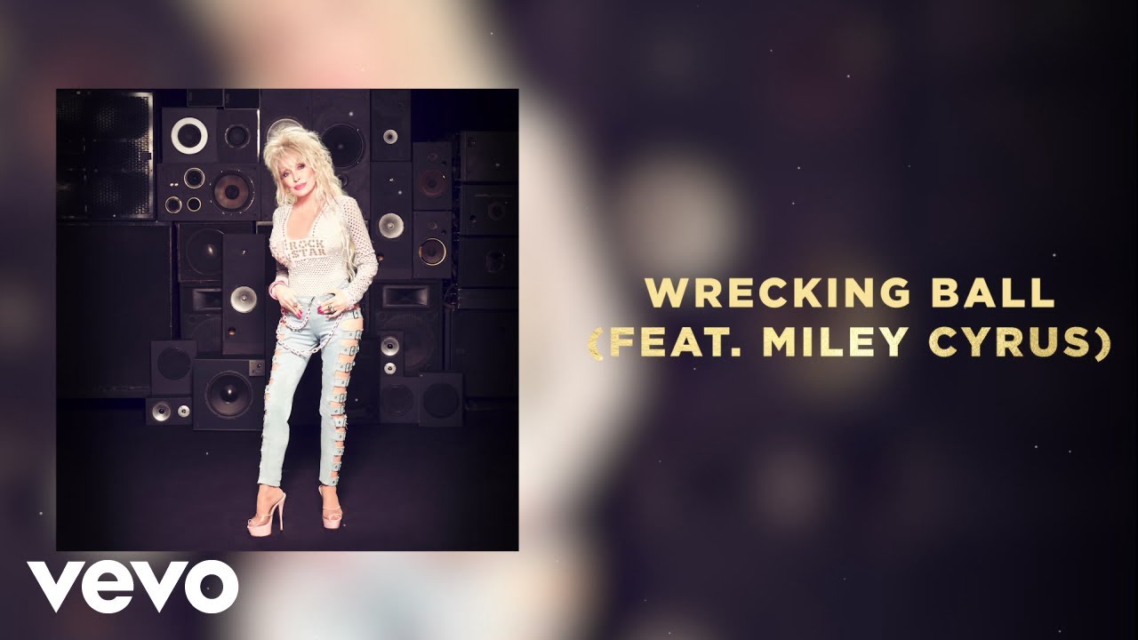 Dolly Parton - Wrecking Ball (feat. Miley Cyrus) (Official Audio) ft. Miley Cyrus