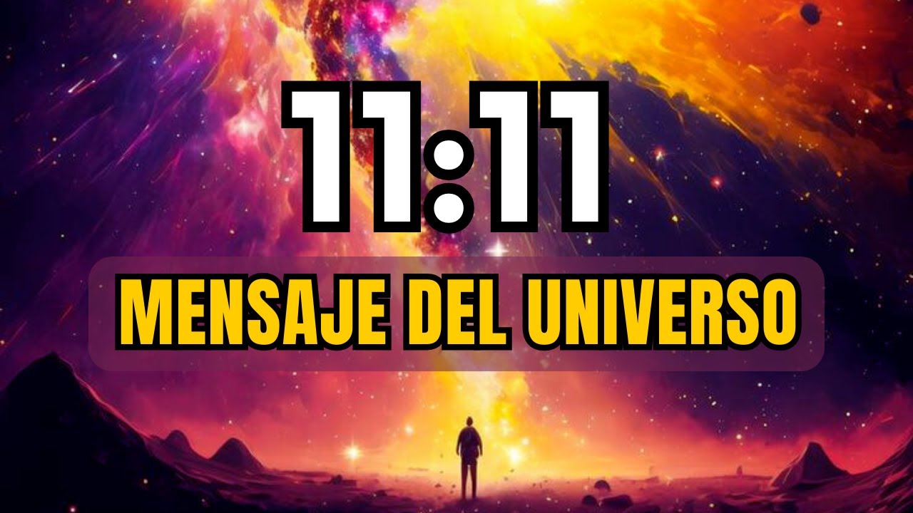 EL SIGNIFICADO DEL 11:11 EXPLICADO| Tu vínculo con el UNIVERSO revelado!