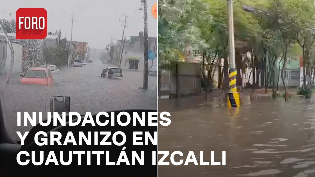 Lluvia intensa deja inundaciones y falta de luz en Cuautitlán Izcalli - Las Noticias