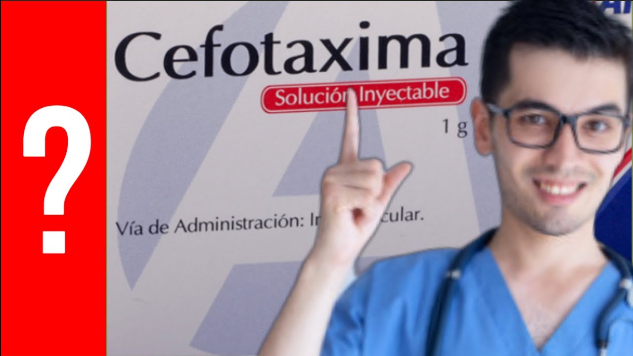 CEFOTAXIMA, Para que Sirve Cefotaxima y Como se toma | Y MAS!! 💊