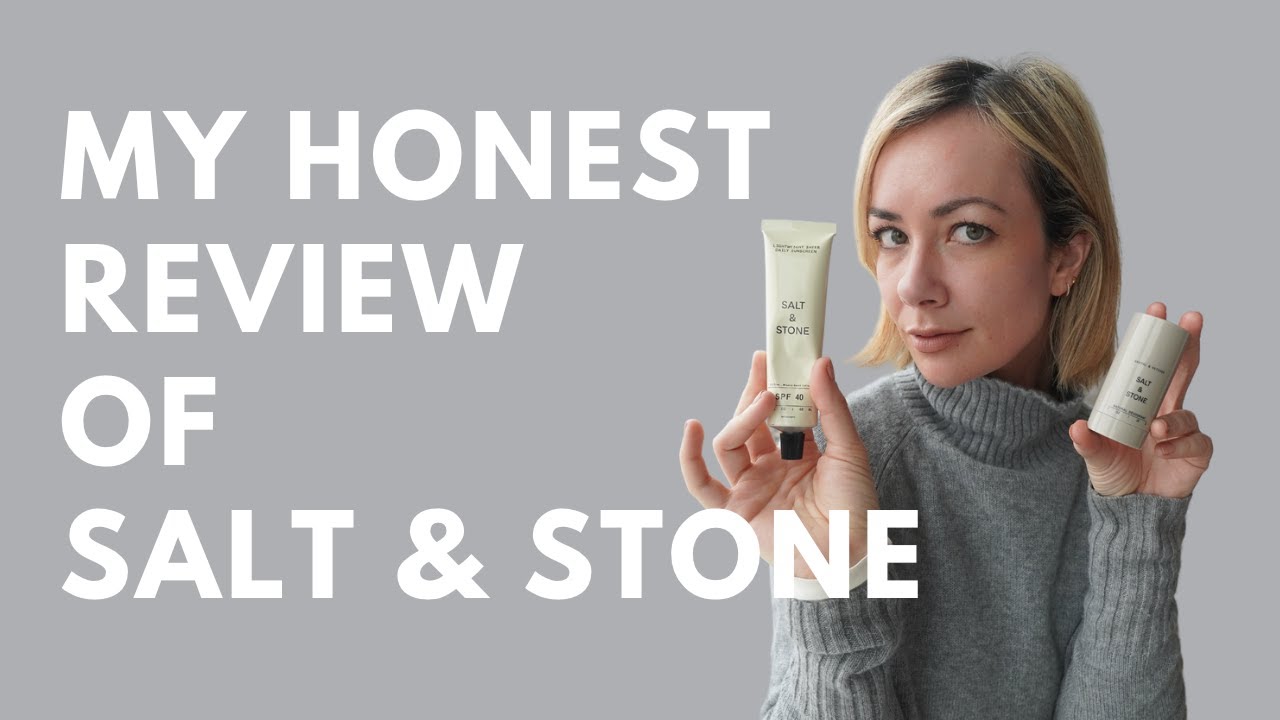 My honest review of Salt & Stone...