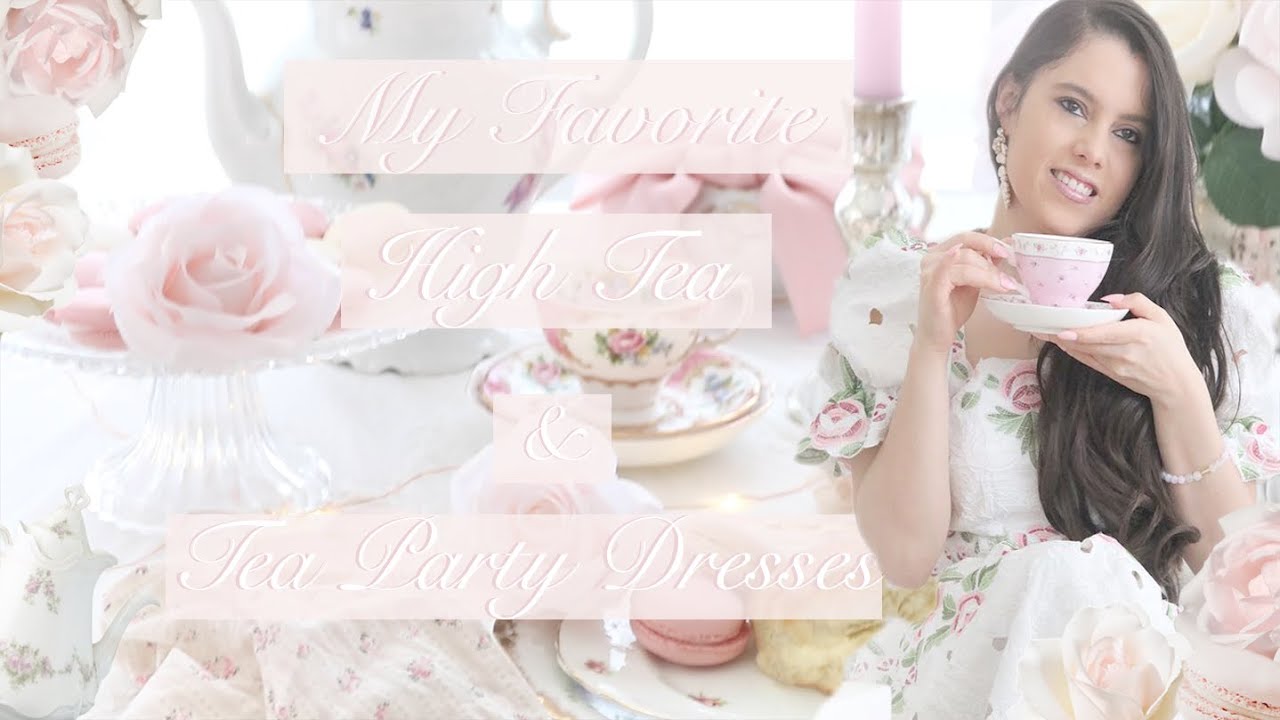 MY FAVORITE HIGH TEA & TEA PARTY DRESSES