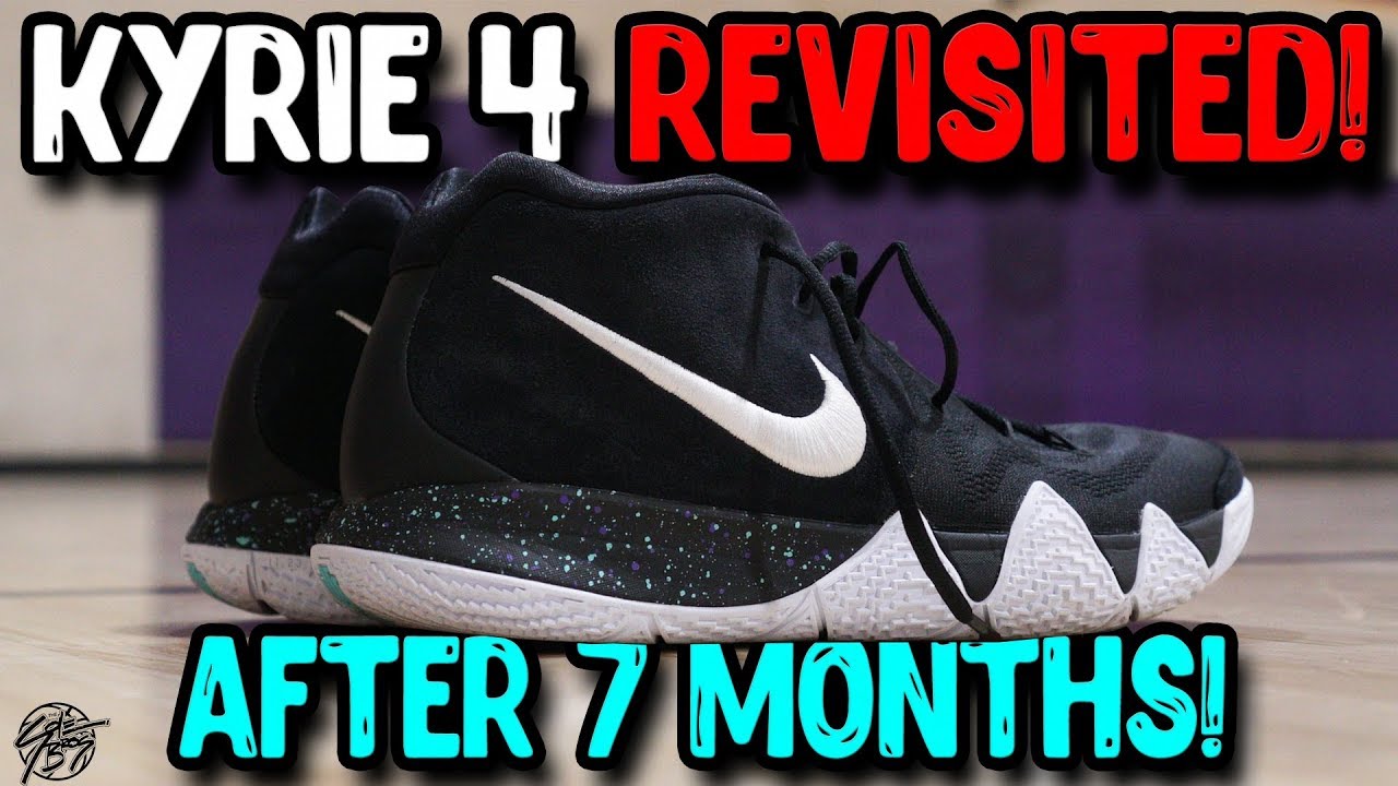 Nike Kyrie 4 Revisited! How is it After 7 Months!?