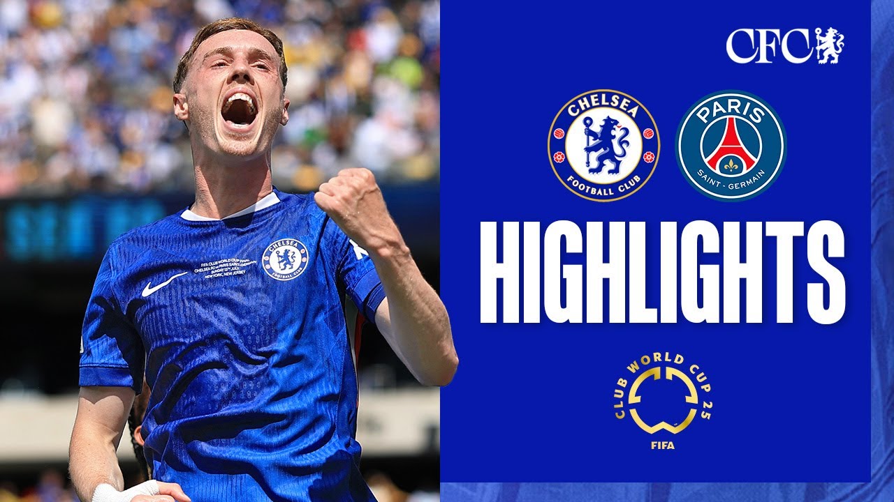Chelsea 3-0 PSG | FINAL HIGHLIGHTS | FIFA Club World Cup 2025