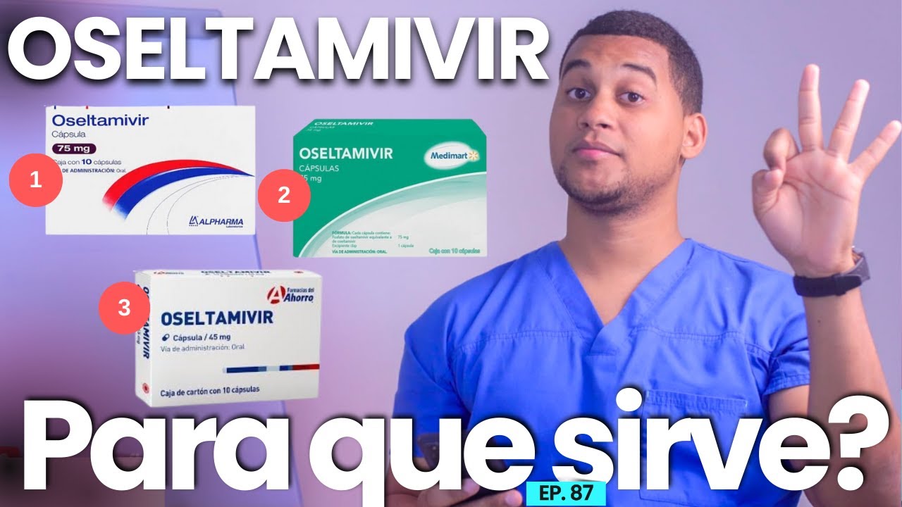 OSELTAMIVIR PARA QUE SIRVE | 3 COSAS