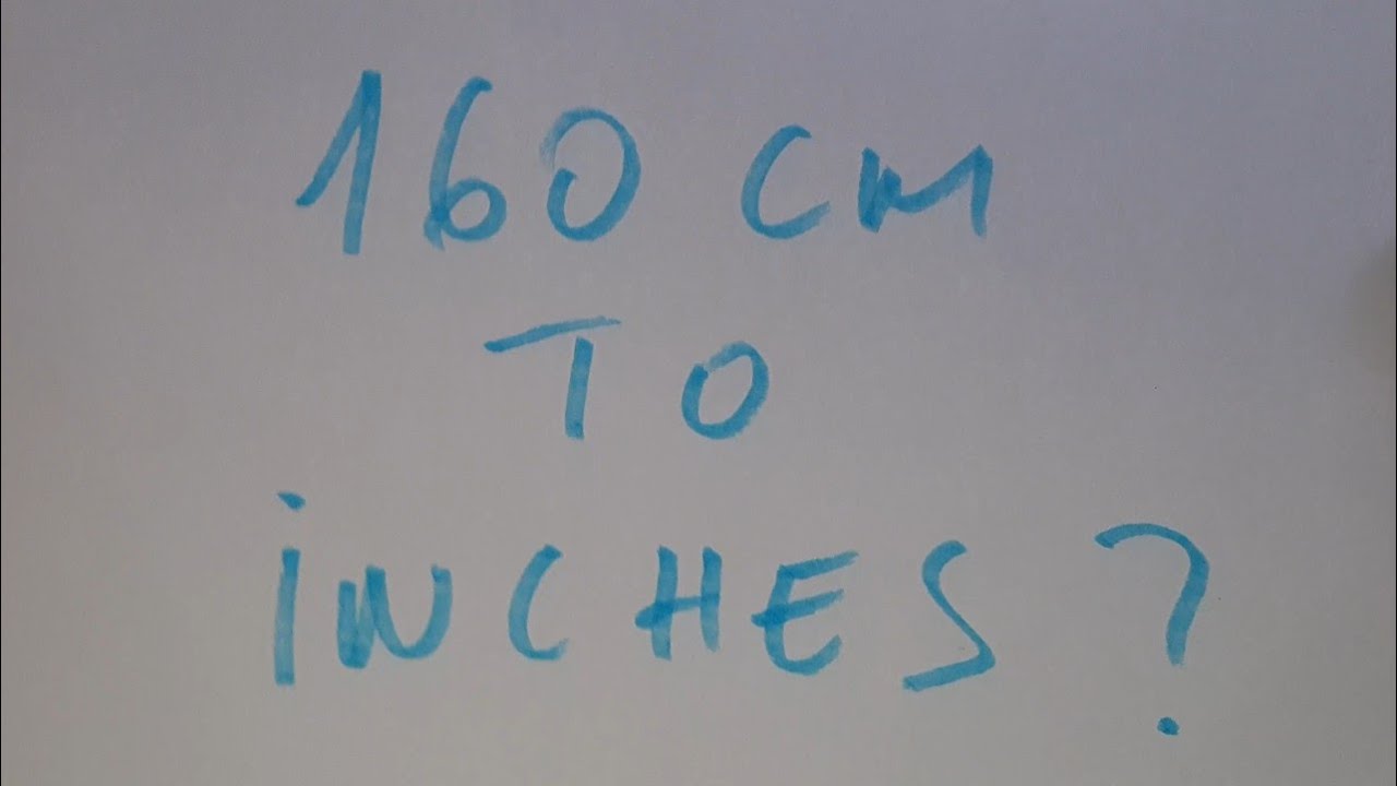 160 cm to inches?