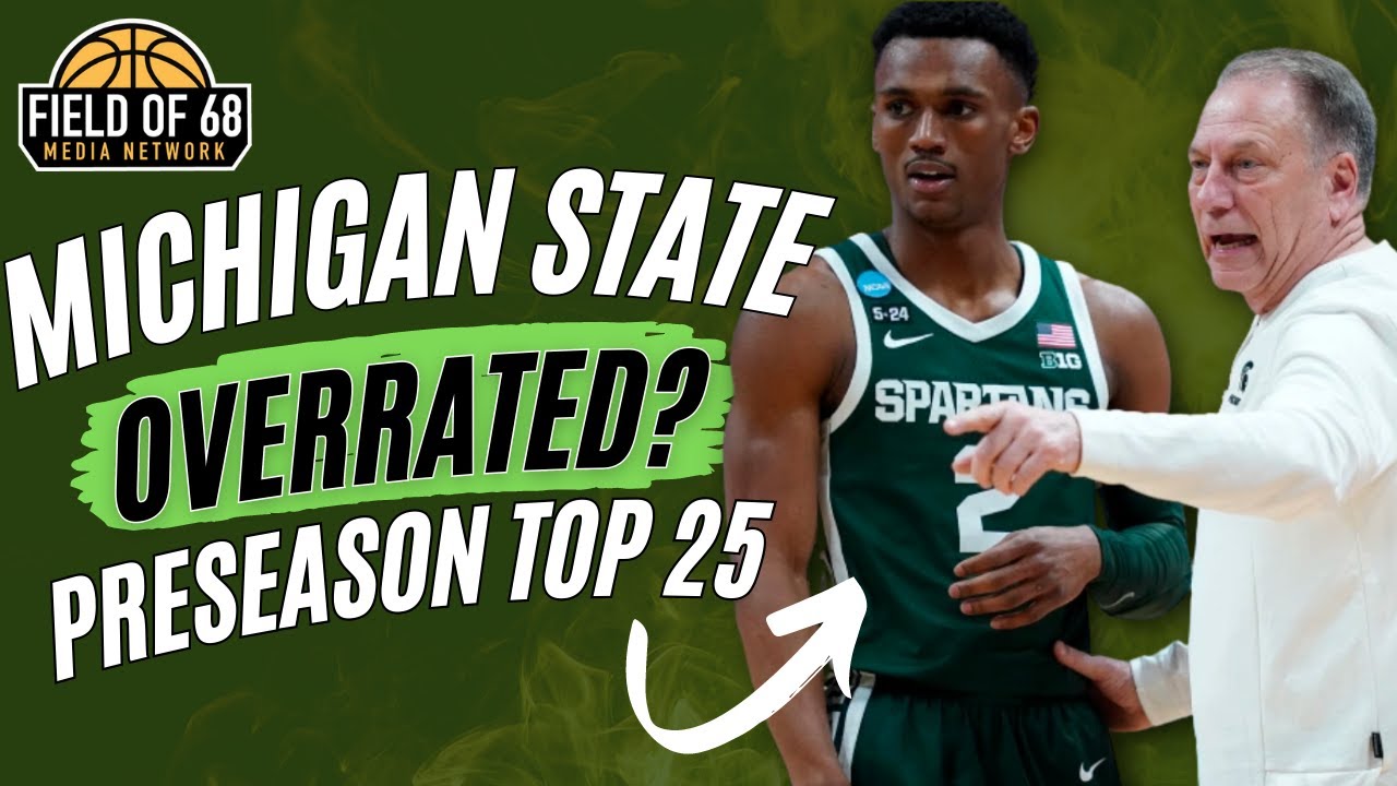 MID-chigan State? This is why the Spartans are NOT top five | College Basketball Preseason Top 25