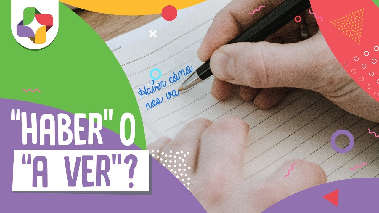 Haber o a ver - Educatina