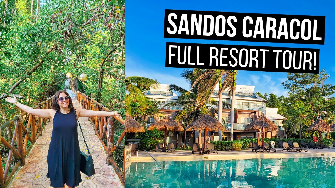 SANDOS CARACOL ECO RESORT Full Tour | Playa Del Carmen Mexico 2021