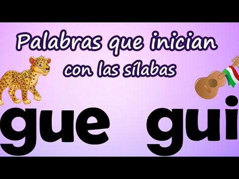 Palabras que inician con Gue Gui | Aprende a leer y escribir