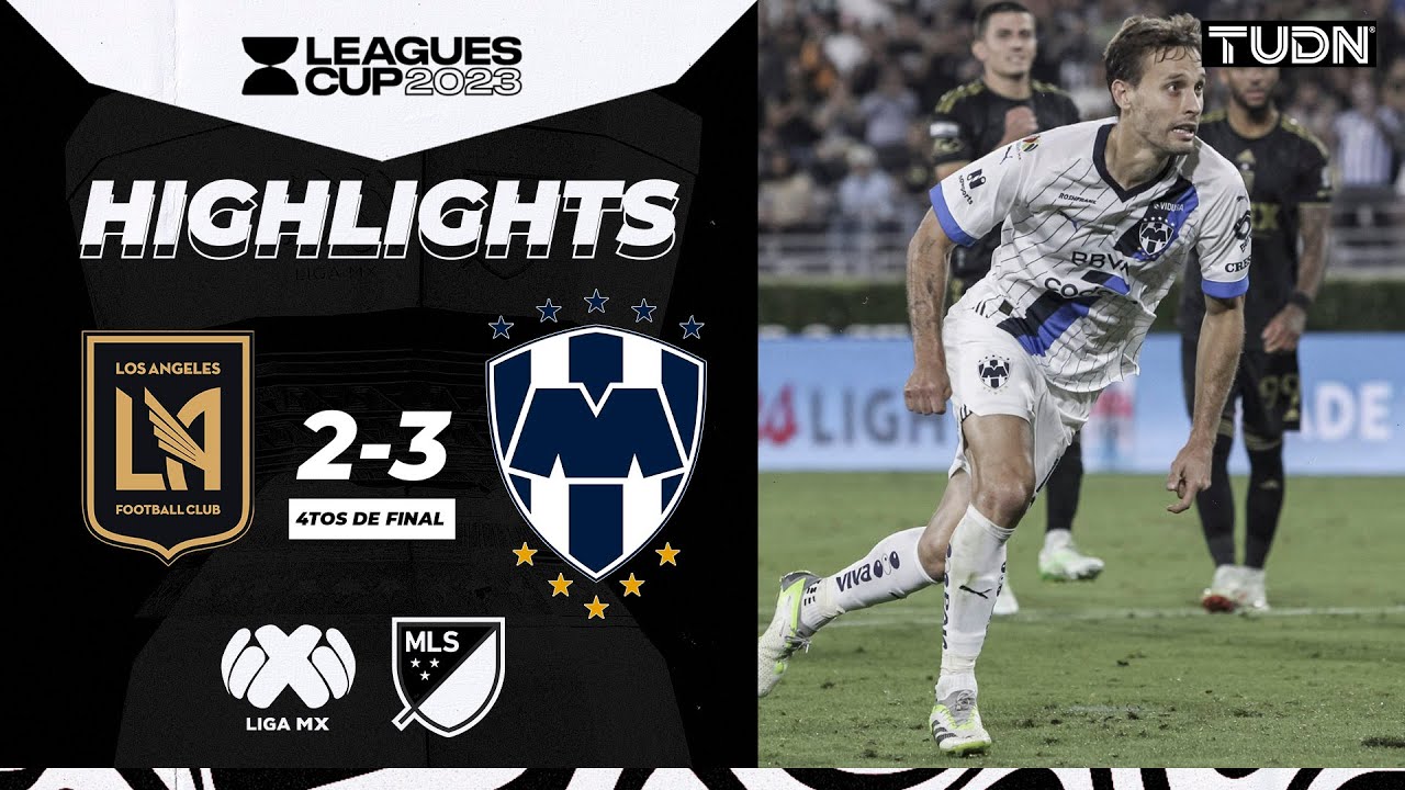 Resumen y goles | LAFC 2-3 Monterrey | Leagues Cup 2023-4tos | TUDN