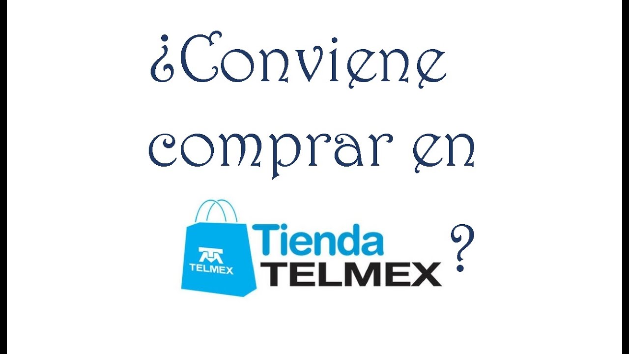 ¿Conviene comprar en Tienda Telmex?