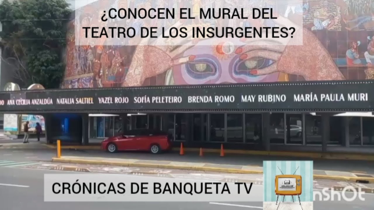 ¿CONOCEN EL MURAL DEL TEATRO DE LOS INSURGENTES? YO TE CUENTO SU HISTORIA.