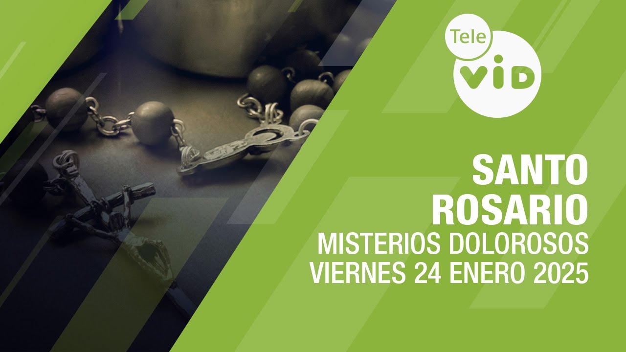 Santo Rosario de hoy Viernes 24 Enero de 2025 📿 Misterios Dolorosos #TeleVID #SantoRosario