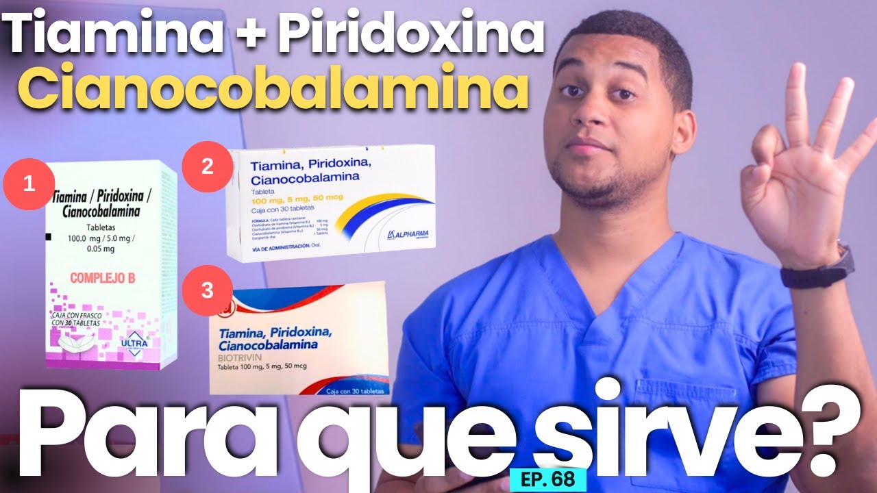 TIAMINA PIRIDOXINA CIANOCOBALAMINA PARA QUE SIRVE | 3 COSAS