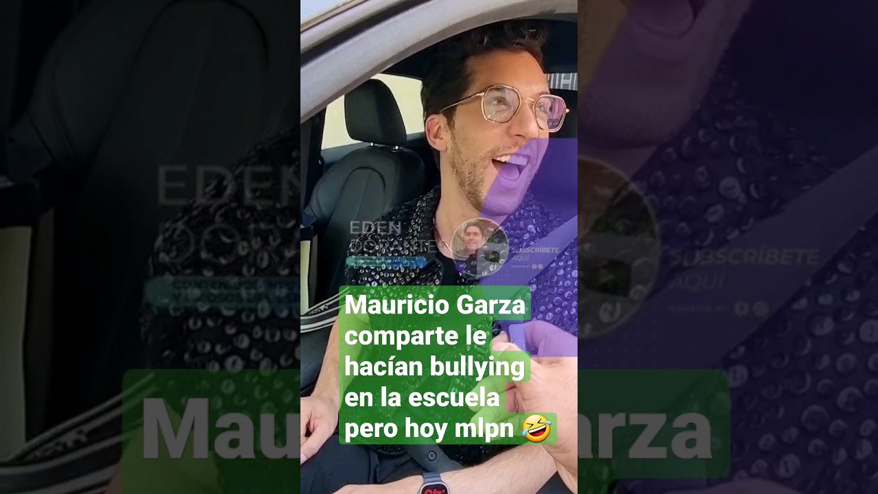 Mauricio Garza comparte le hacían bullying en la escuela pero hoy mlpn 🤣#edendorantes1