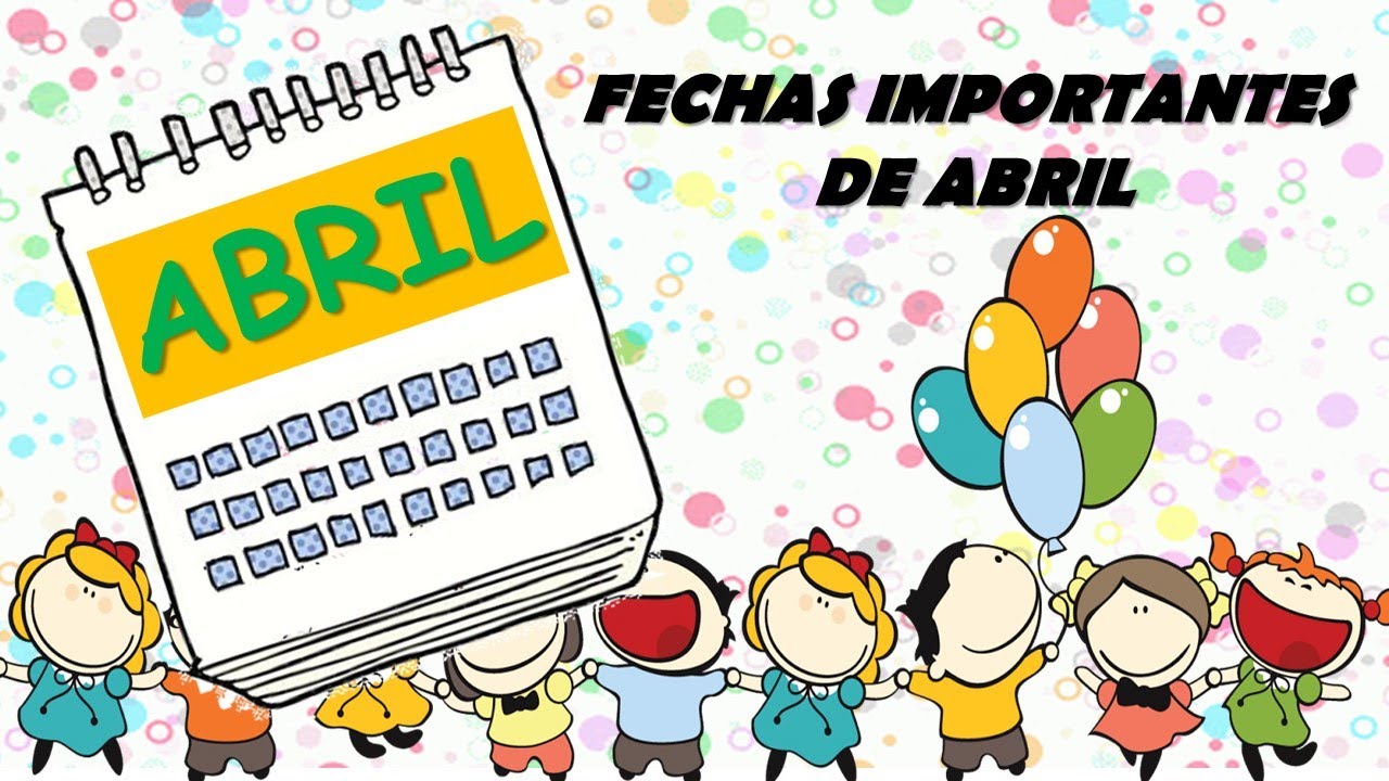 Fehas importantes de ABRIL / Profe Ángel
