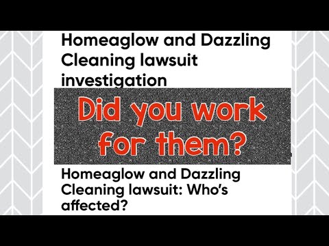 Homeaglow and Dazzling Cleaners lawsuit & investigation. California cleaners should see this too