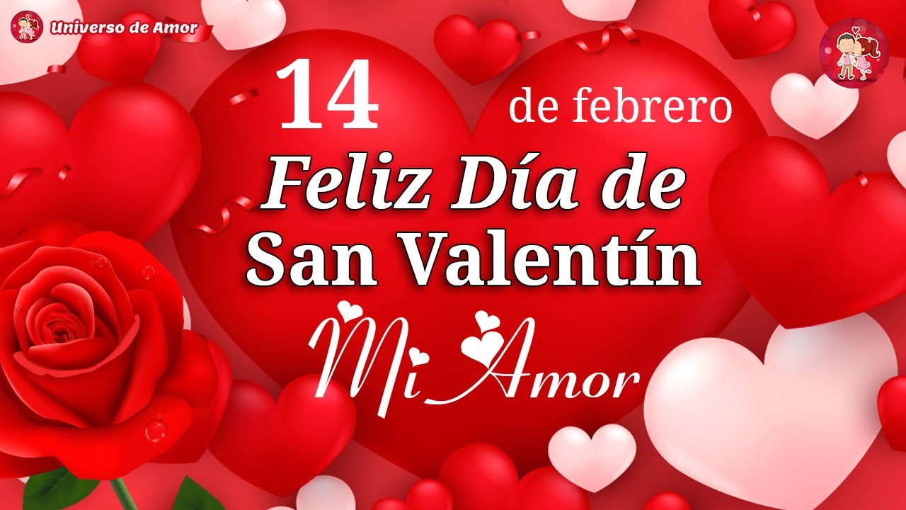 💝 ¡MI AMOR Feliz Día de San Valentín! 💌 Te amo mucho Feliz 14 de febrero, feliz dia de la amistad