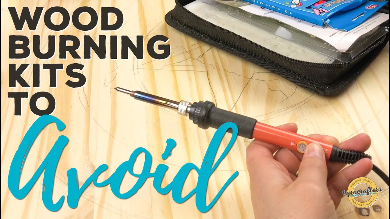 Wood Burning Kits to Avoid