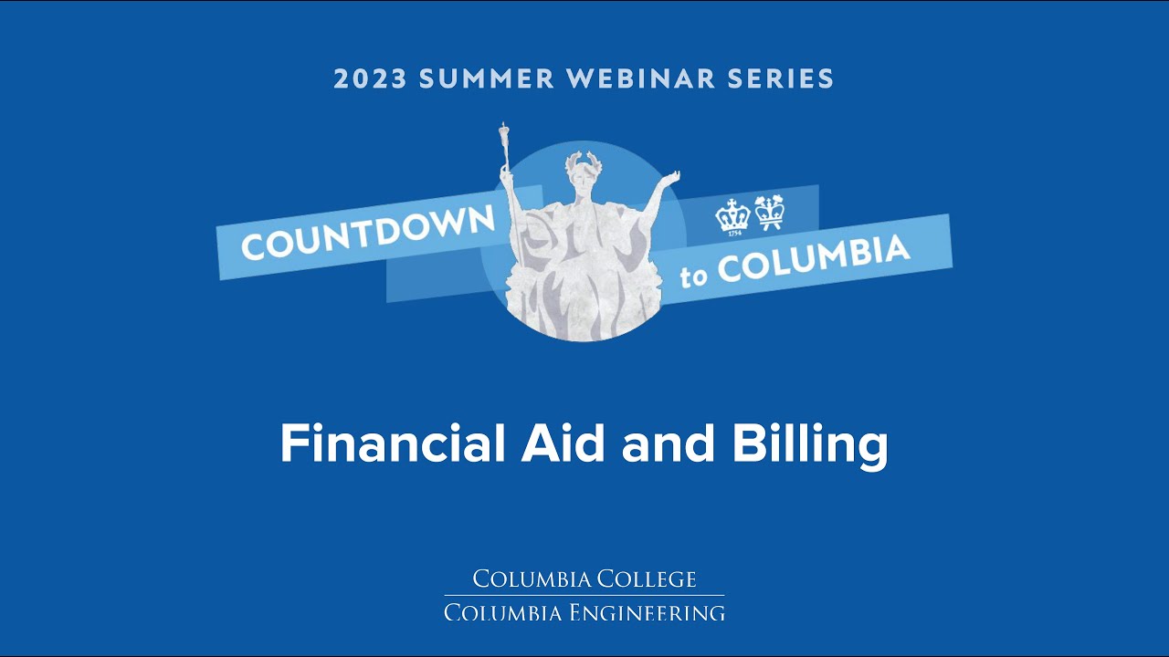 Countdown to Columbia: Financial Aid & Billing