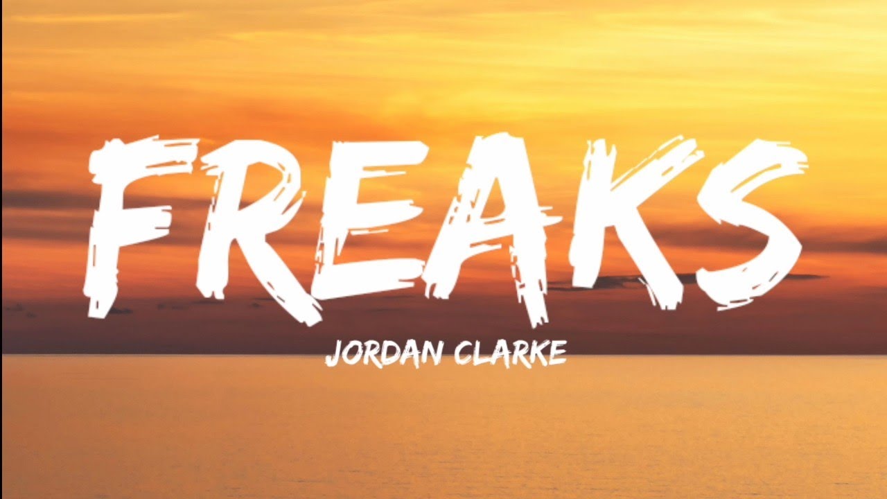 Jordan Clarke-Freaks (Lyrics Video)