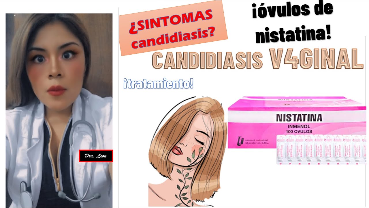 OVULOS DE NISTATINA // CADIDIASIS @doctora leon