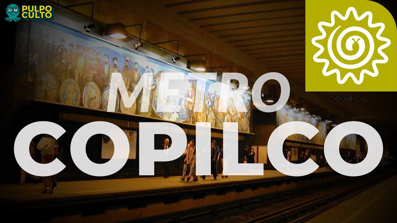 La estación de Metro más bonita: Metro Copilco | La historia completa | Alexia Almeida