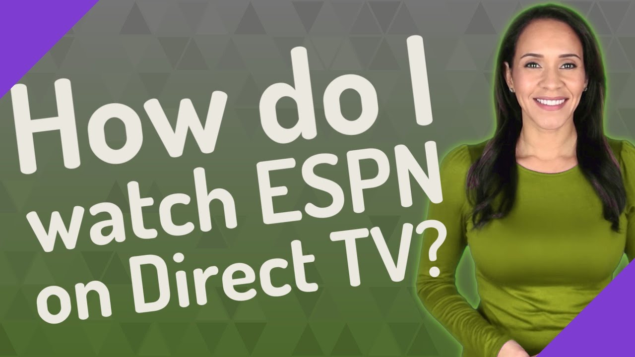 How do I watch ESPN on Direct TV?