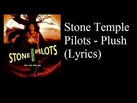 Stone Temple Pilots - Plush (Lyrics)